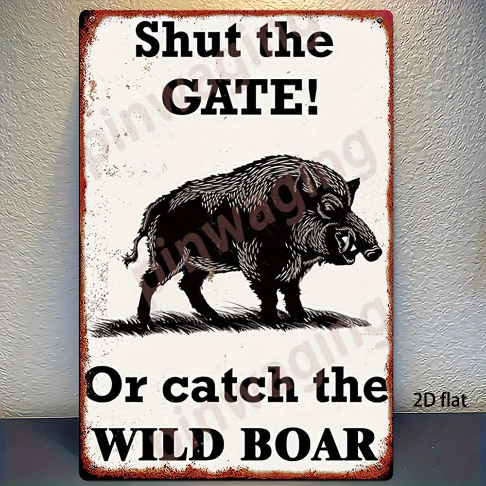 Main product image of Shut The Gate Or Catch The Wild Boar Vintage Metal Sign Funny Farm Ranch Decor