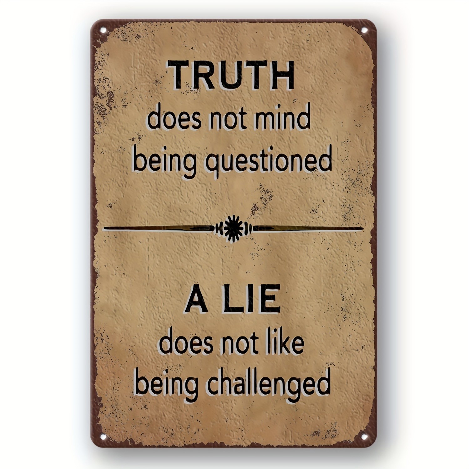Main product image of Rustic Metal Sign Truth Does Not Mind Being Questioned Inspirational Quote Decor